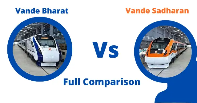 Difference Between Vande Bharat and Vande Sadharan