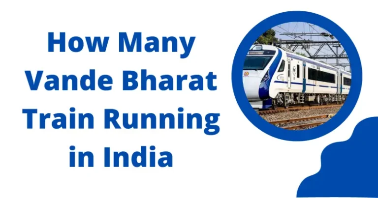 How Many Vande Bharat Train Running in India?