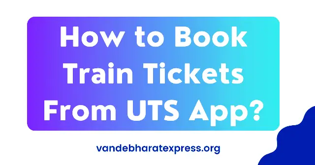 How to Book Train Tickets From UTS App