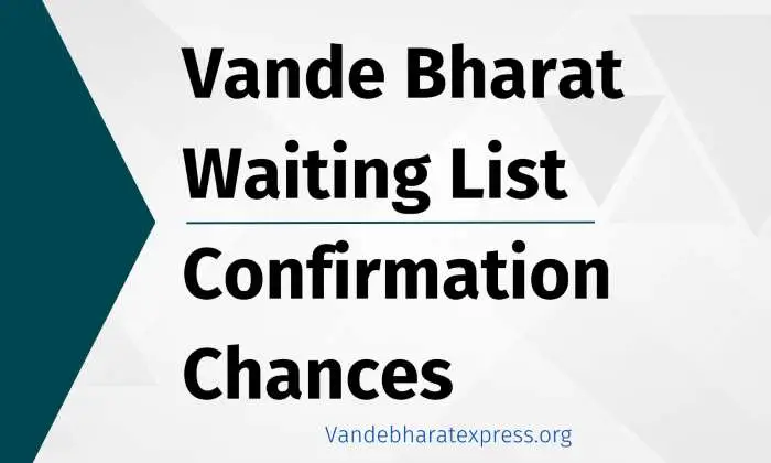 Vande Bharat Waiting List Confirmation
