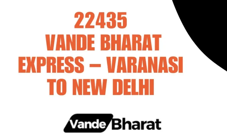 22435 Vande Bharat Express – Varanasi to New Delhi